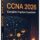 Cisco CCNA 2026 Complete Practice Exam Book