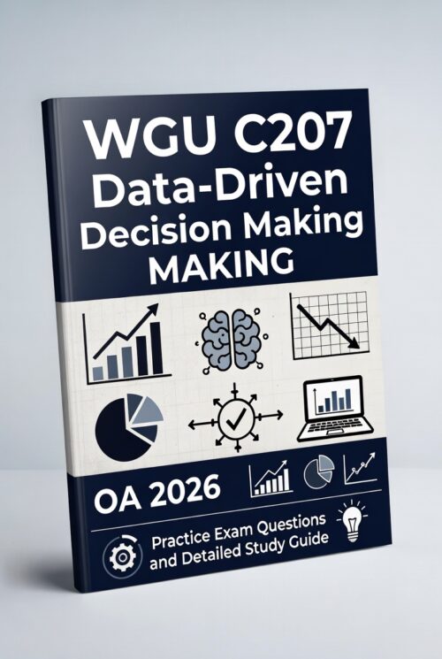 WGU C207 Data-Driven Decision Making (OA) 2026 Realistic Practice Questions