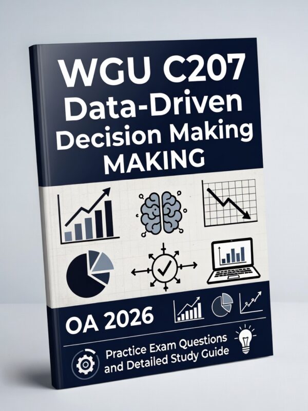 WGU C207 Data-Driven Decision Making (OA) 2026 Realistic Practice Questions