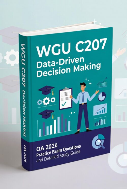 WGU C207 Data-Driven Decision Making (OA) 2026 Realistic Practice Questions