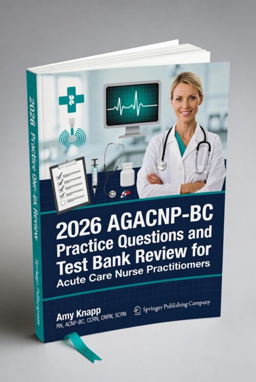 2026 AGACNP-BC Practice Questions & Test Bank Comprehensive Review