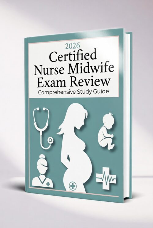 2026 Certified Nurse Midwife Exam Review Comprehensive Study Guide