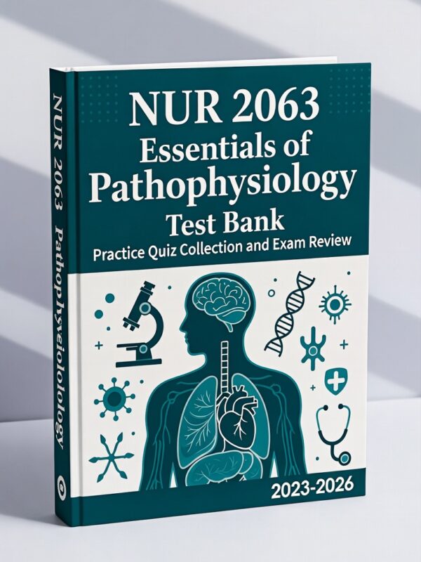 NUR 2063 Essentials of Pathophysiology Test Bank