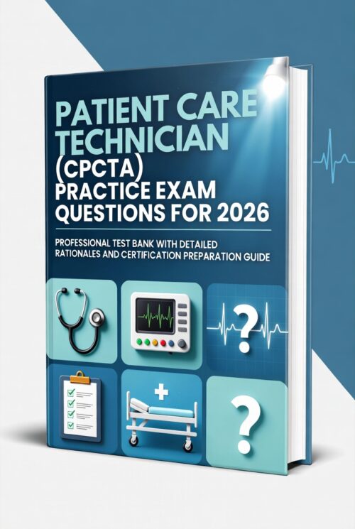 Patient Care Technician (CPCTA) Practice Exam