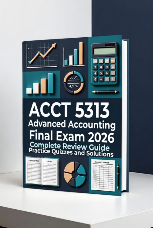 ACCT 5313 Advanced Accounting Final Exam 2026