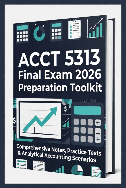 ACCT 5313 Final Exam 2026 Preparation Toolkit
