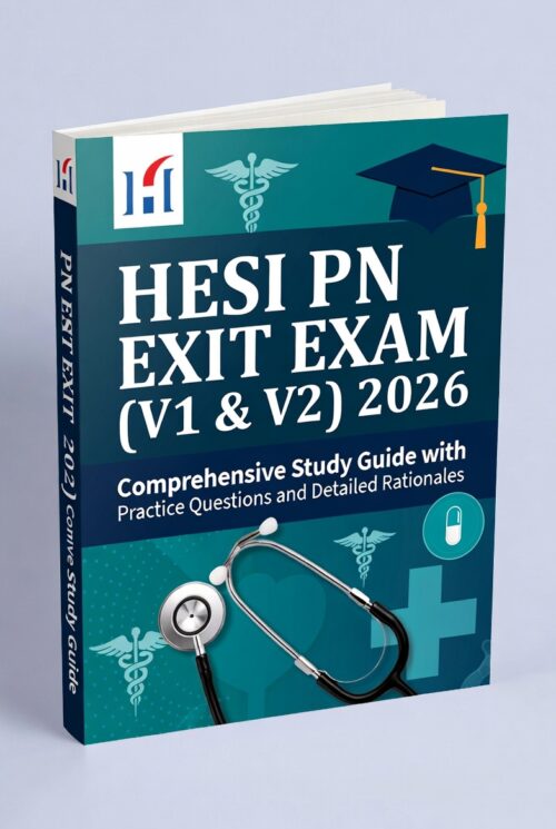 HESI PN Exit Exam (V1 & V2) 2026 Comprehensive Study Guide