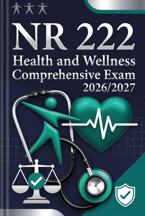 NR 222 Health and Wellness Comprehensive Exam 2026/2027
