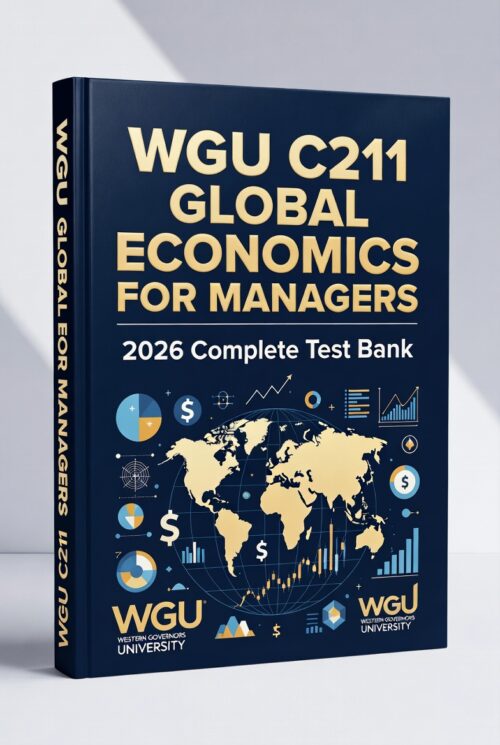 WGU C211 Global Economics for Managers 2026 Complete Test Bank