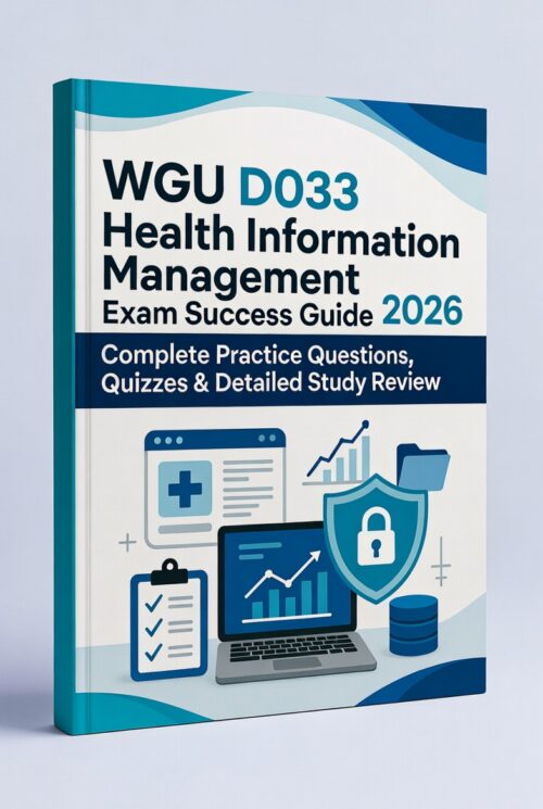 WGU D033 Health Information Management Exam 2026!