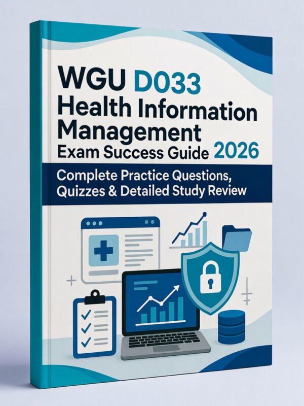 WGU D033 Health Information Management Exam 2026!