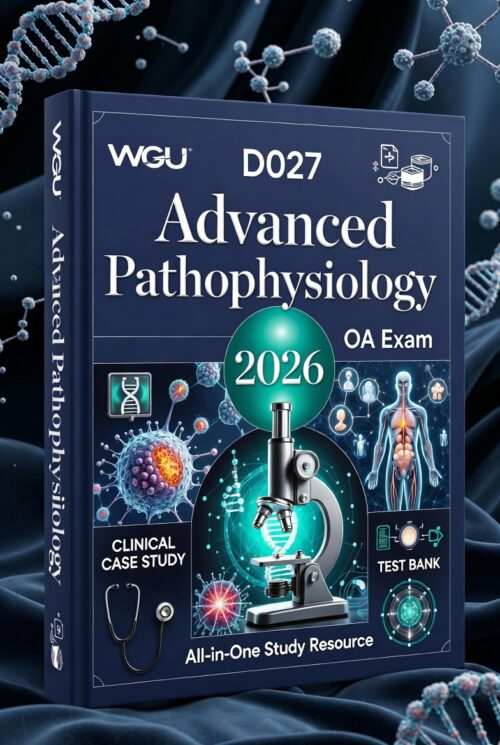 WGU D027 Advanced Pathophysiology OA Exam 2026