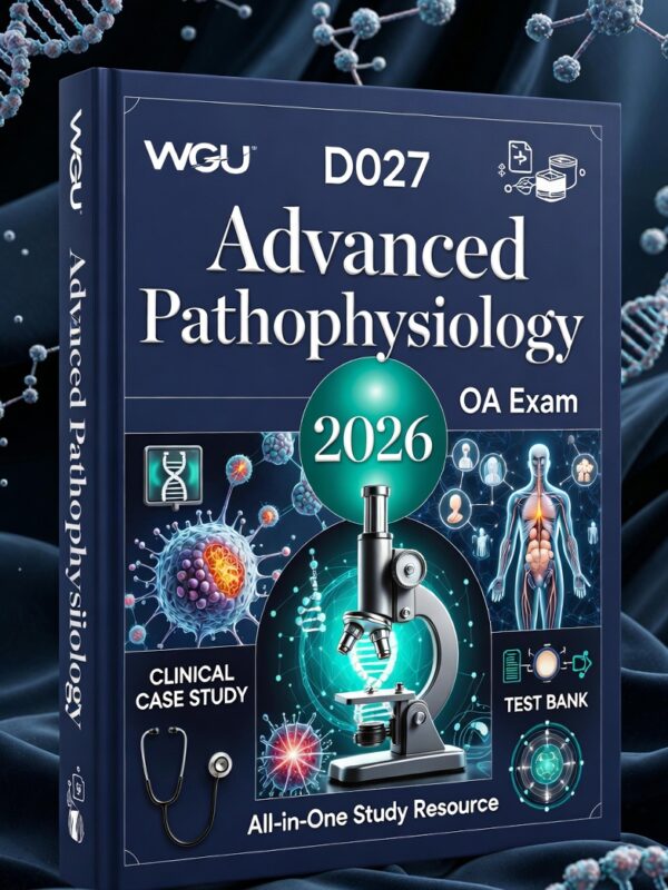 WGU D027 Advanced Pathophysiology OA Exam 2026