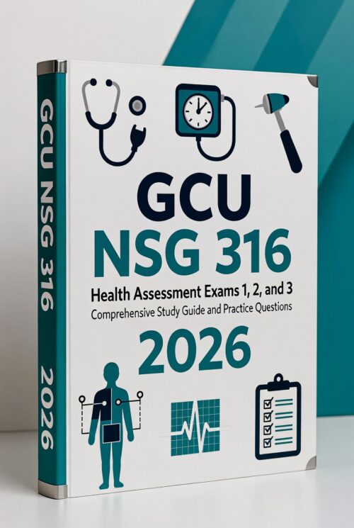 GCU NSG 316 Health Assessment Exams 1, 2 & 3 in 2026