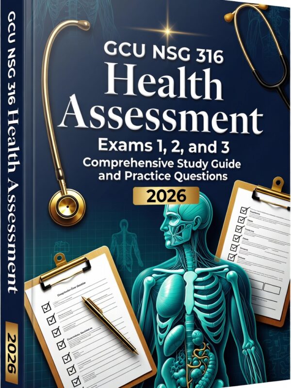 GCU NSG 316 Health Assessment Exams 1, 2 & 3 in 2026