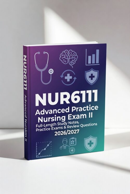 NUR6111 Advanced Practice Nursing Exam II