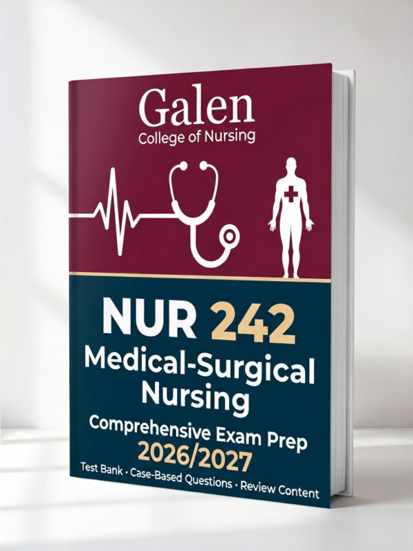 2026/2027 Galen NUR 242 Medical-Surgical Nursing Exam