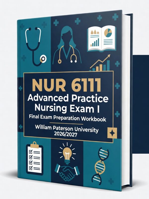 NUR 6111 Advanced Practice Nursing Exam I