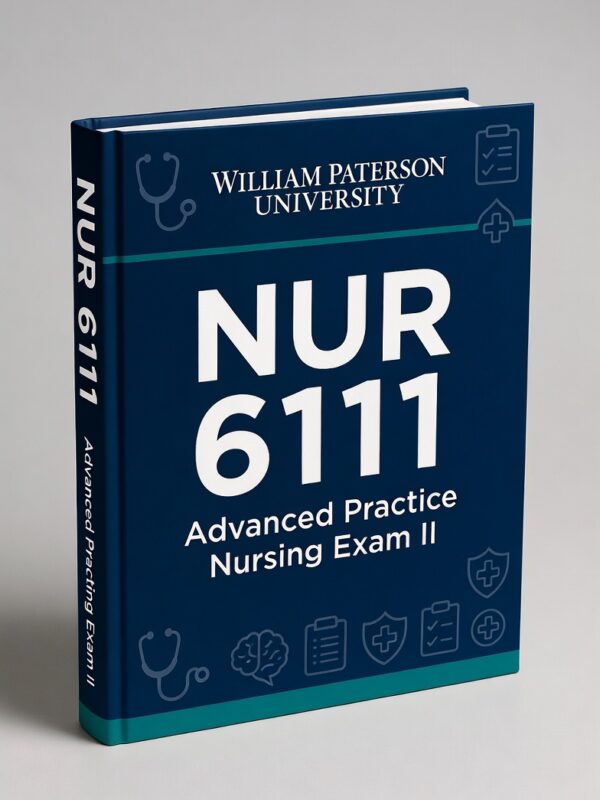 NUR 6111 Advanced Practice Nursing Exam II