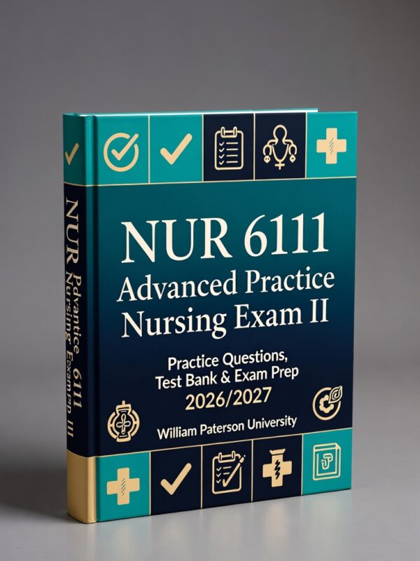 NUR 6111 Advanced Practice Nursing Exam II