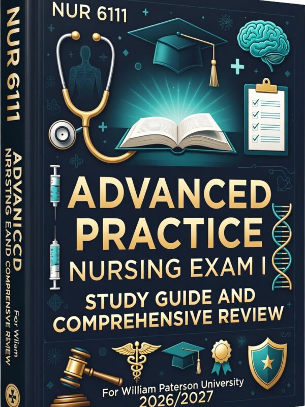 NUR 6111 Advanced Practice Nursing Exam I