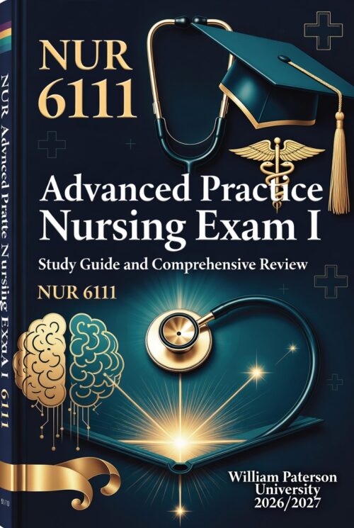 NUR 6111 Advanced Practice Nursing Exam I Study Guide