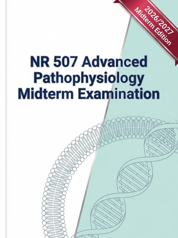 A modern, crisp NR 507 Advanced Patho Midterm Exam Prep 2026/2027 | Questions, Rationales & Notes