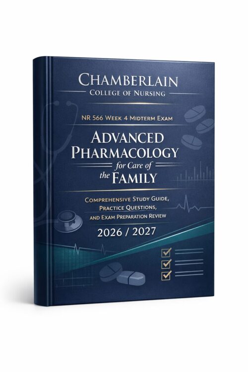 A modern premiu Chamberlain NR 566 Week 4 Midterm Exam 2026/2027: Advanced Pharmacology for Care of the Family — Study Guide & Practice Questions