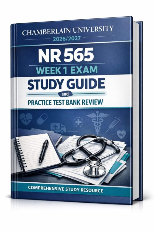 A premium 3D ed NR 565 Week 1 Exam Study Guide and Practice Test Bank Review for Chamberlain University 2026/2027