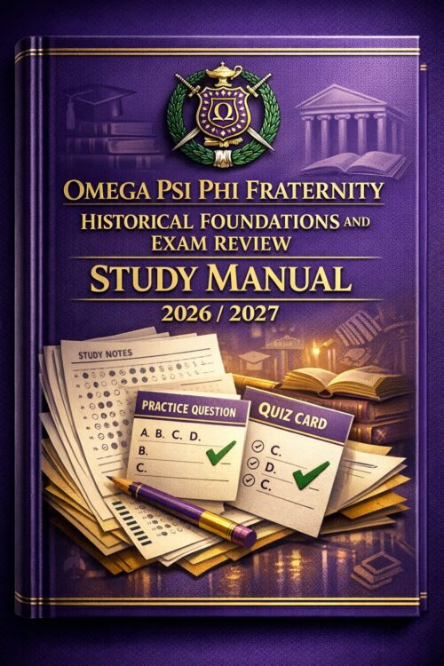 A premium, scho Omega Psi Phi Fraternity Historical Foundations and Exam Review Study Manual 2026/2027 | Practice Questions