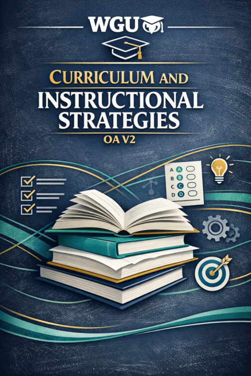 A premium verti (3) WGU D637 Curriculum and Instructional Strategies OA V2 Advanced Study Guide and Exam Review 2026/2027