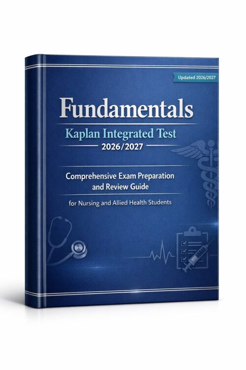 Fundamentals Kaplan Integrated Test 2026/2027 Comprehensive Exam Fundamentals Kaplan Integrated Test 2026/2027 Comprehensive Exam