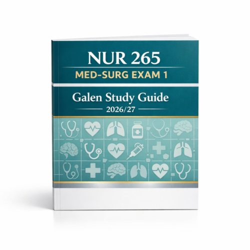 NUR 265 Med-Surg Exam 1 Galen Study Guide 2026/27’ study guide
