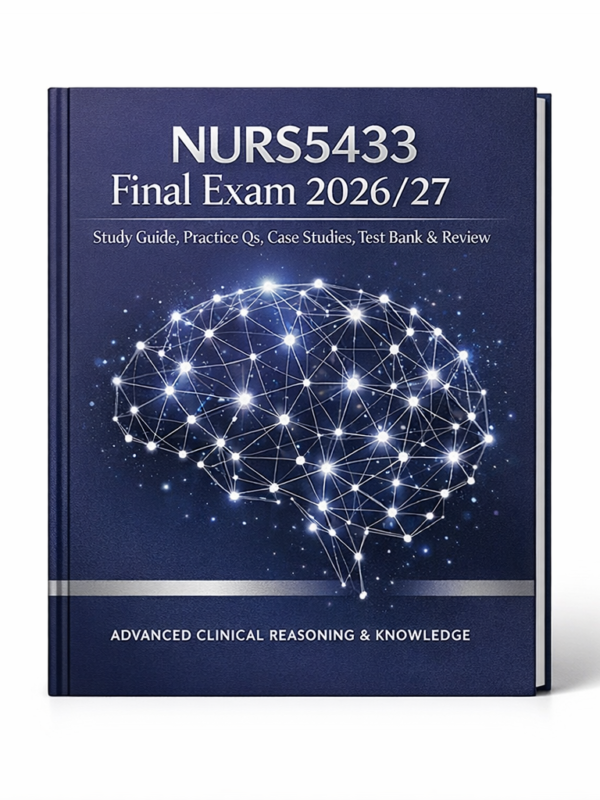 NURS 5433 Final Exam 2026/2027 NURS 5433 Final Exam 2026/2027
