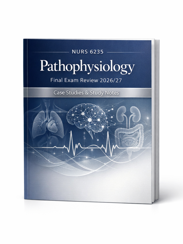 NURS 6235 Pathophysiology Final Exam Review 2026/27 NURS 6235 Pathophysiology Final Exam Review 2026/27