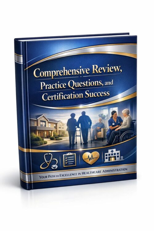 Residential Care and Assisted Living Administration NAB Test Bank Residential Care and Assisted Living Administration NAB Test Bank
