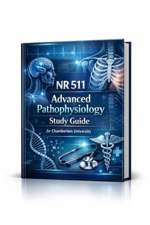 NR 511 Advanced Pathophysiology Comprehensive Final Exam NR 511 Advanced Pathophysiology Comprehensive Final Exam