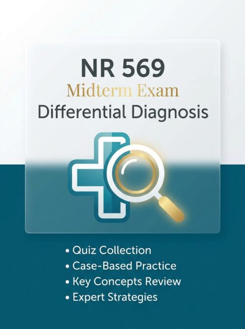 A sharp, analyt NR 569 Midterm Exam Review 2026/2027 | Acute Care Differential Diagnosis Prep