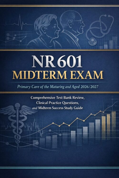 A sleek exam-pr (3) NR 601 Midterm Exam 2026/2027: Primary Care of the Maturing and Aged Comprehensive Test Bank Review