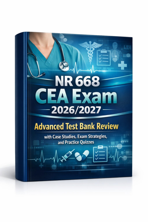 NR 668 CEA Exam 2026/2027 Advanced Test Bank
