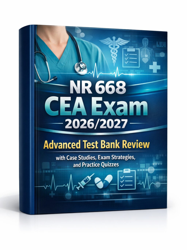 NR 668 CEA Exam 2026/2027 Advanced Test Bank