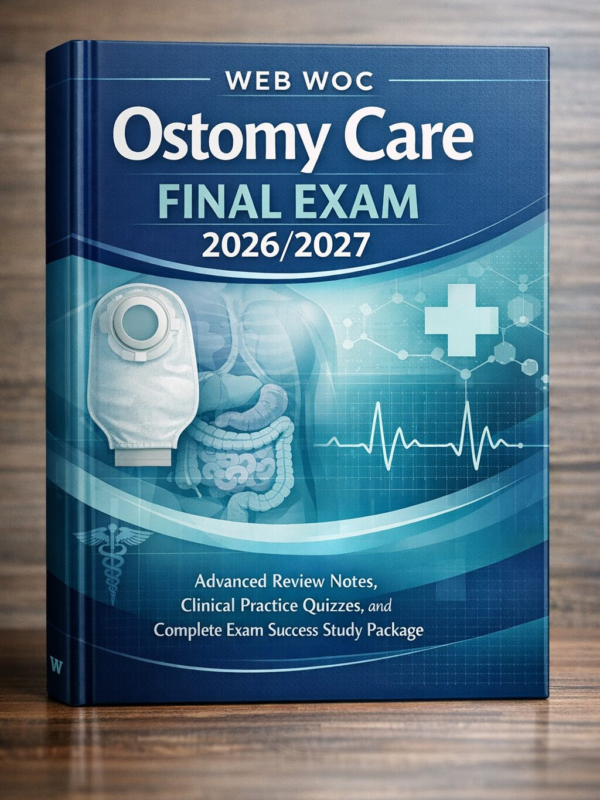 WEB WOC Ostomy Care Final Exam