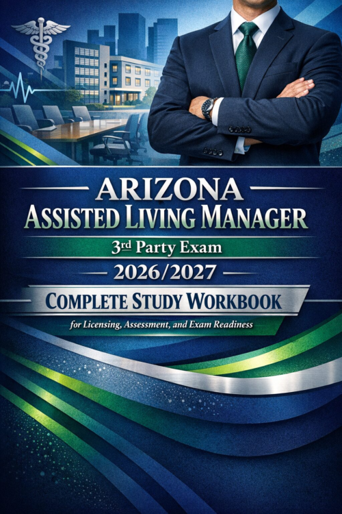 Arizona Assisted Living Manager 3rd Party Exam