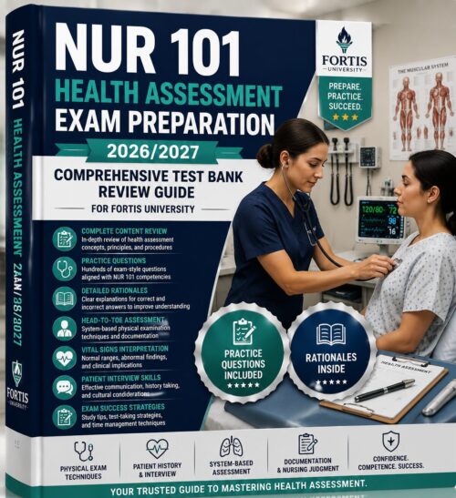 ChatGPT Image Jul 1, 2026, 12_36_30 AM NUR 101 Health Assessment Exam Preparation 2026/2027 Comprehensive Test Bank Review Guide for Fortis University with Practice Questions, Rationales & Study Success Strategies