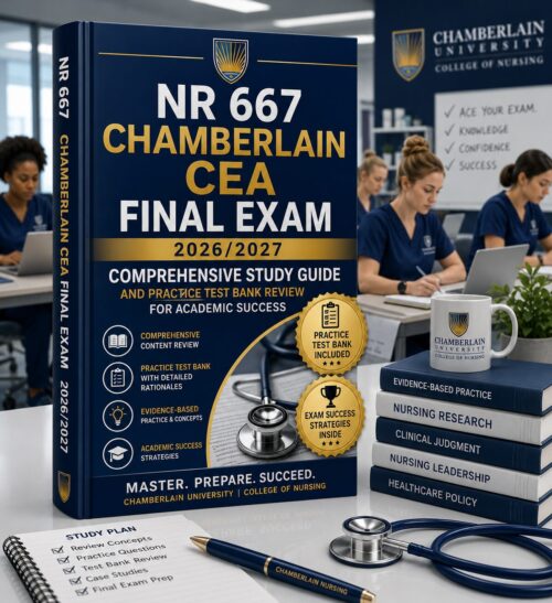 ChatGPT Image Jun 30, 2026, 02_27_29 PM NR 667 Chamberlain CEA Final Exam 2026/2027 Comprehensive Study Guide with Practice Test Bank, Review Materials & Academic Success Strategies