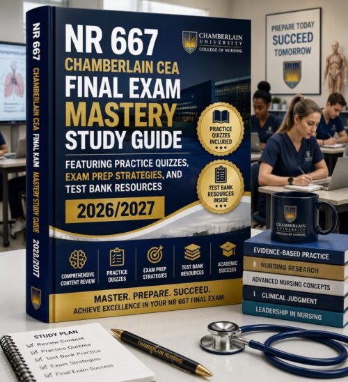 ChatGPT Image Jun 30, 2026, 02_32_38 PM NR 667 Chamberlain CEA Final Exam Mastery Study Guide 2026/2027 with Practice Quizzes, Exam Prep Strategies & Test Bank Resources