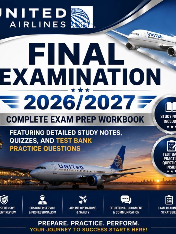 ChatGPT Image Jun 30, 2026, 03_32_02 PM United Airlines Final Examination 2026/2027 Complete Exam Prep Workbook with Study Notes, Quizzes & Test Bank Practice Questions