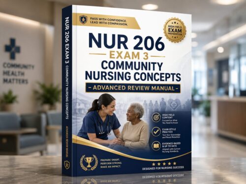 NUR 206 Exam 3 Community Nursing Concepts Advanced Review Manual 2026/2027 Practice Quizzes Guide