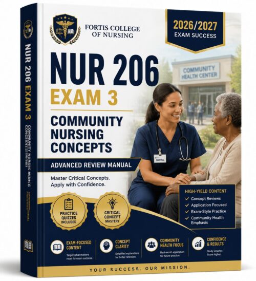 NUR 206 Exam 3 Community Nursing Concepts Advanced Review Manual 2026/2027 Practice Quizzes Guide
