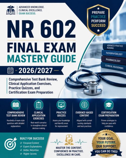 ChatGPT Image Jun 30, 2026, 09_16_11 PM NR 602 Final Exam Mastery Guide 2026/2027 Comprehensive Test Bank Review with Clinical Application Exercises, Practice Quizzes & Certification Exam Preparation